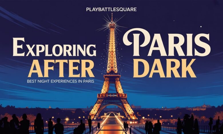 playbattlesquare exploring paris after dark